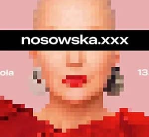 NOSOWSKA – „NOSOWSKA.XXX”