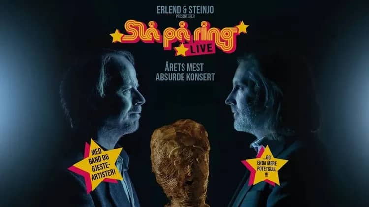Erlend & Steinjo presenterer: Slå på ring – LIVE