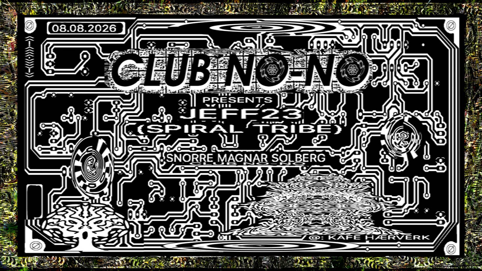 CLUB NO-NO PROUDLY PRESENTS JEFF23 FROM SPIRAL TRIBE & SNORRE MAGNAR SOLBERG