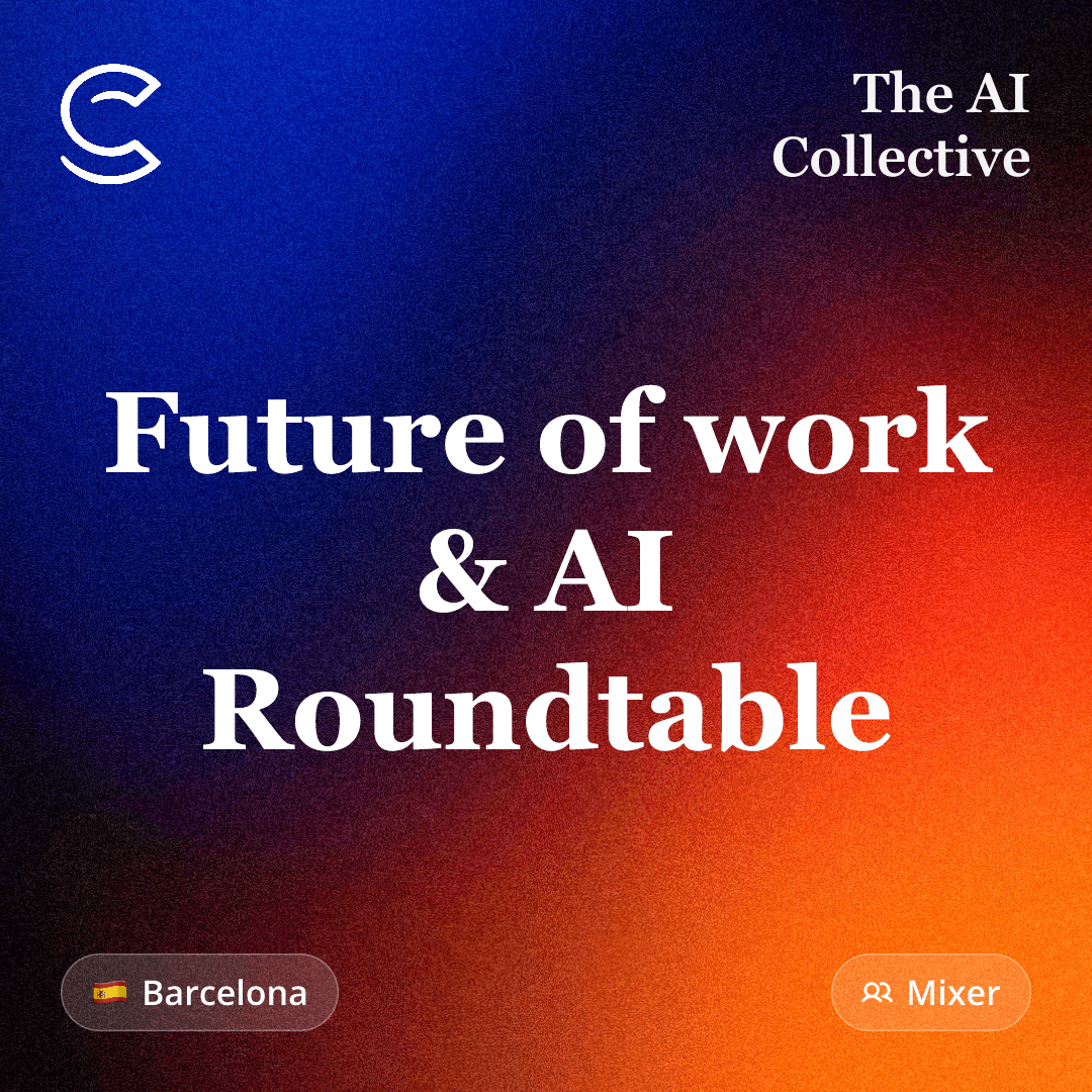 Future of work & AI Roundtable (w/ The AI Collective)