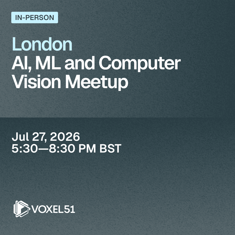 London AI, ML, and Computer Vision Meetup