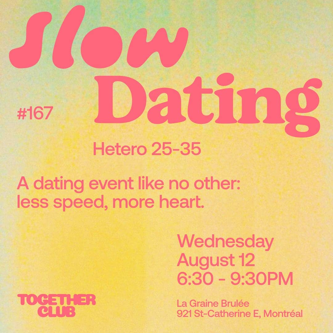 Slow Dating Montréal #167 (Hétéro 25-35) 💙