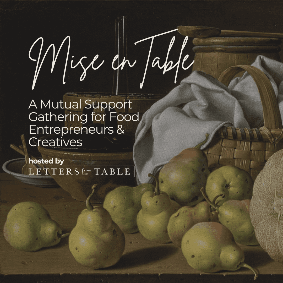 Mise en Table: A Mutual Support Gathering for Food Entrepreneurs & Creatives