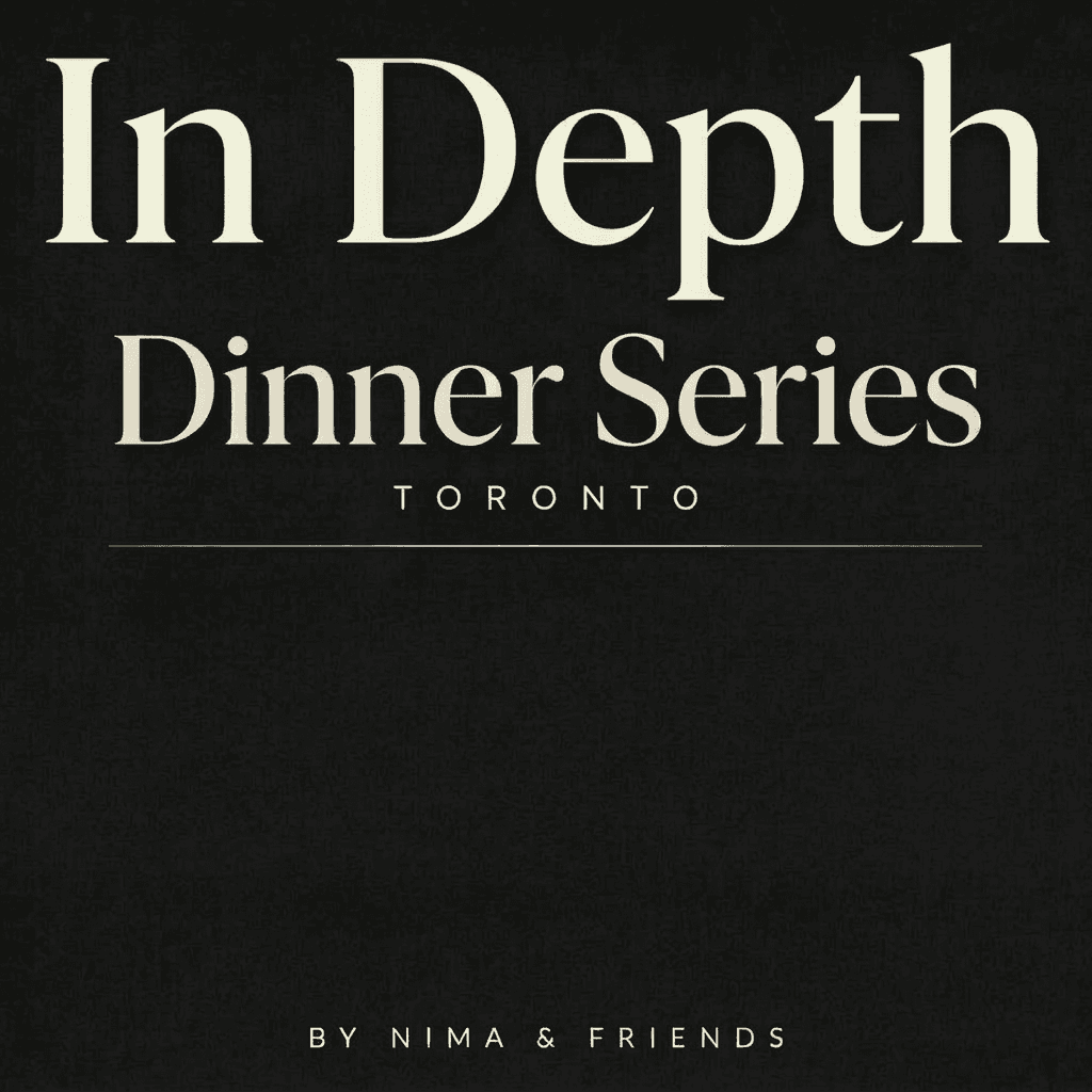 In Depth - Dinner Series - Canada's Global Investment Opportunity (Hosted by Nima Mirpourian & Friends)