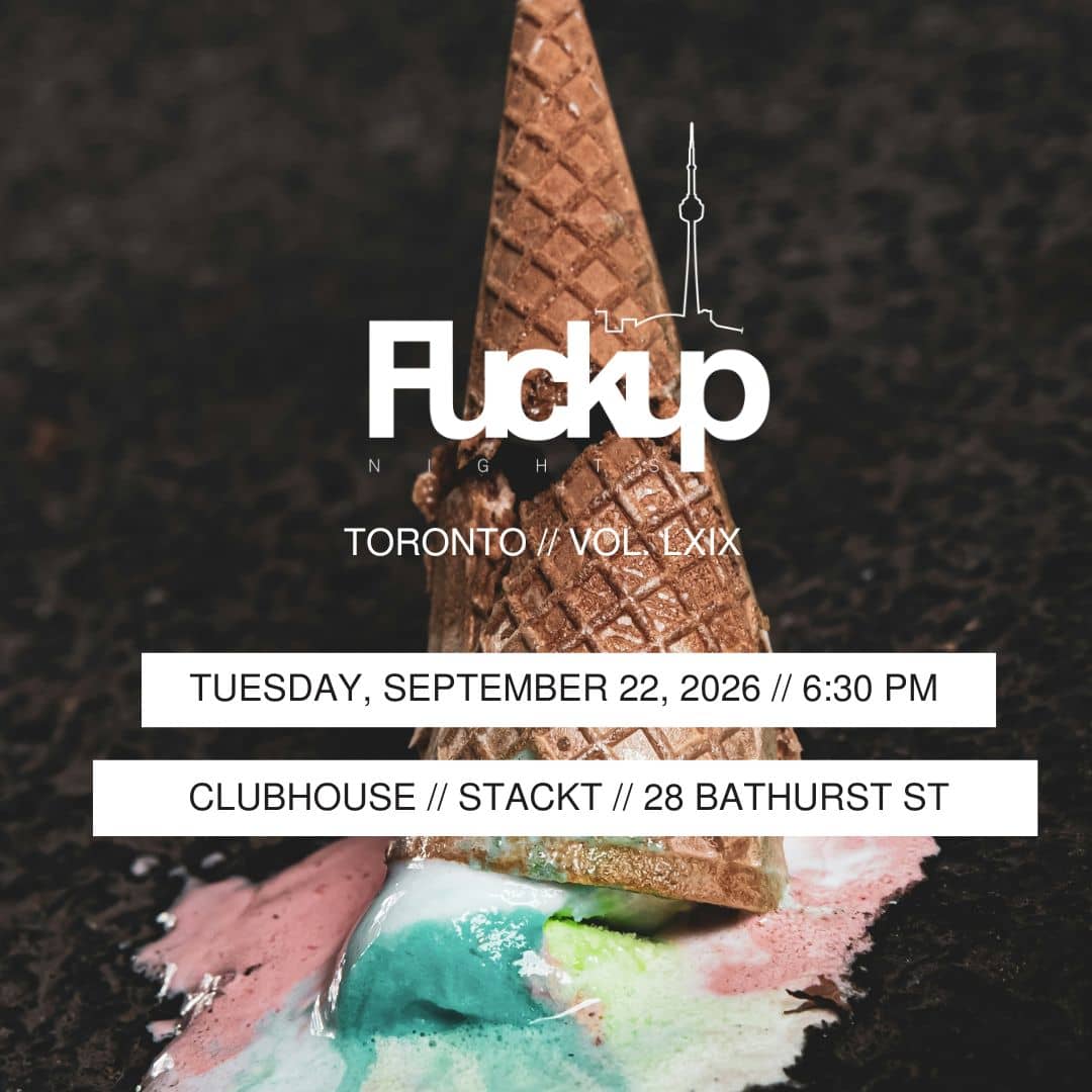 Fuckup Nights Toronto: September 22