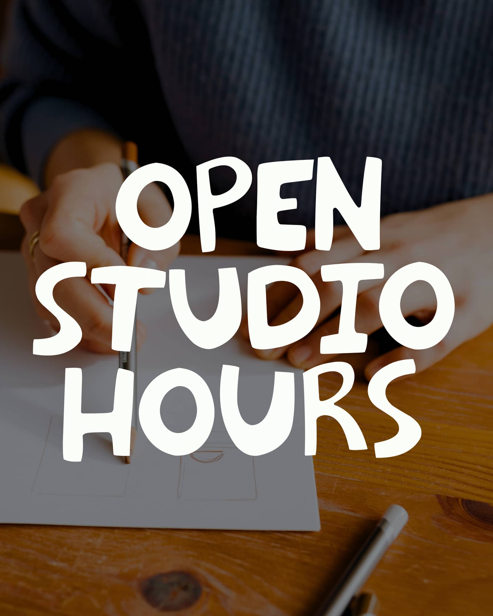 Open Studio Hours