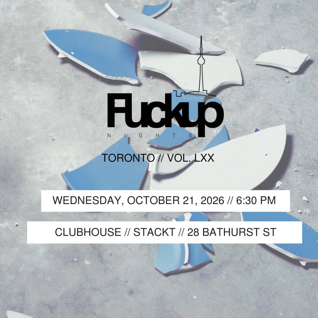 Fuckup Nights Toronto: October 21