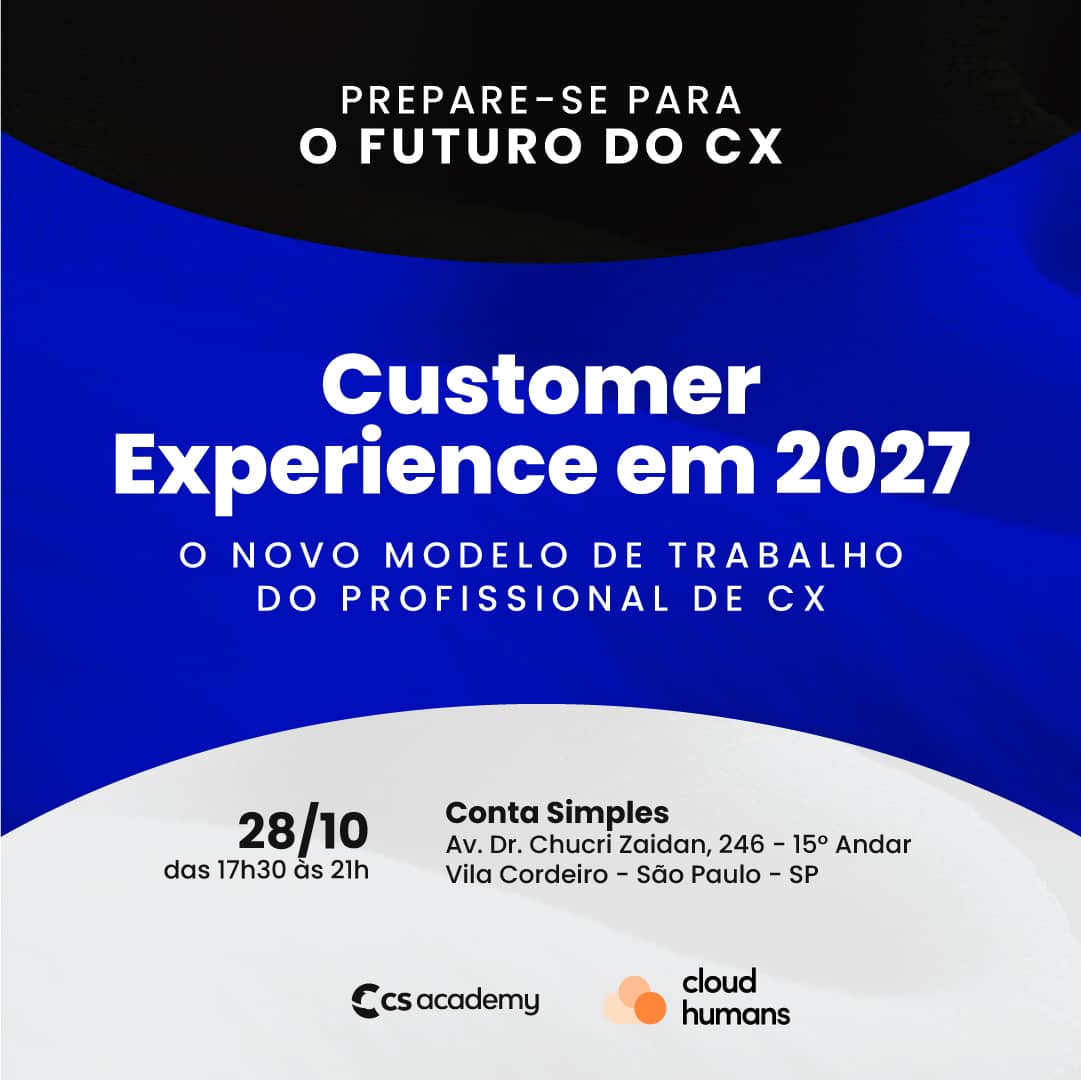 Meetup - Customer Experience em 2027 [CS Academy & CloudHumans]