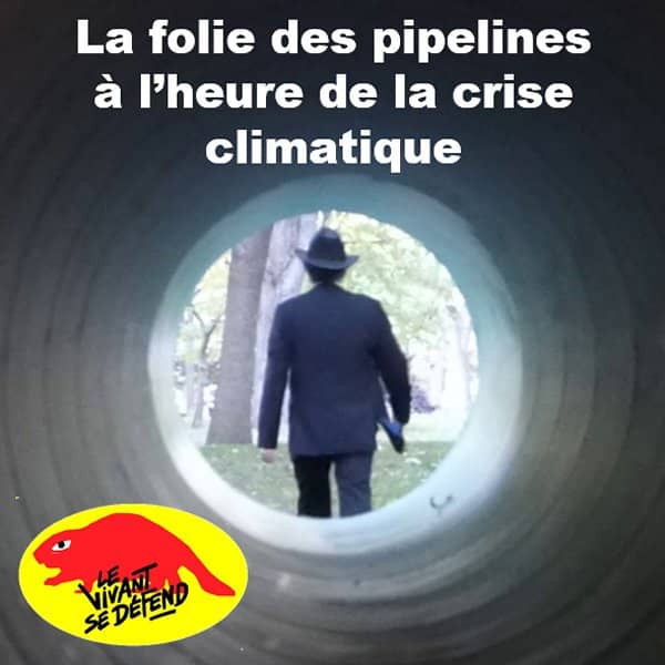 La folie des pipelines à l'heure de la crise climatique