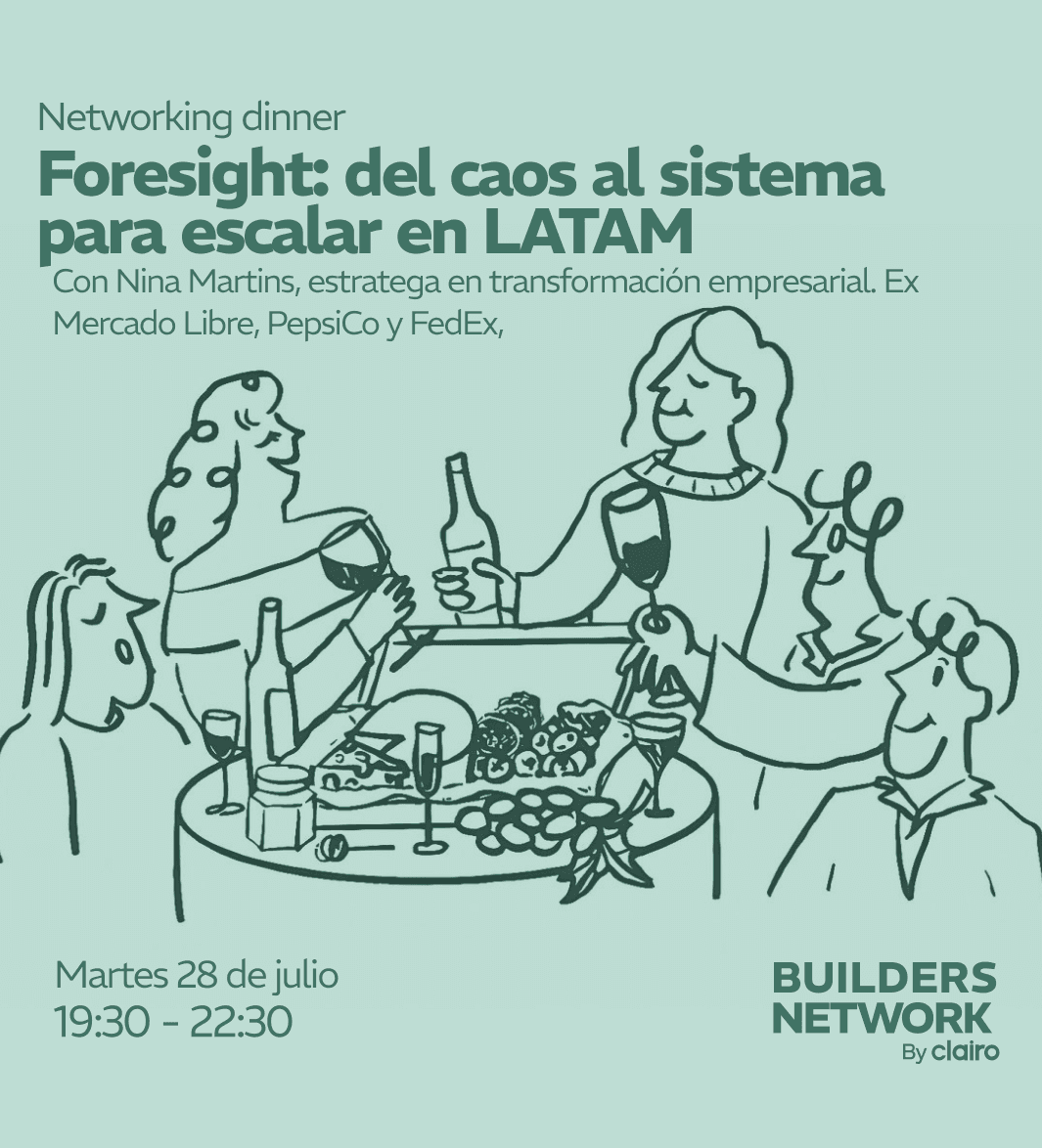 Builders Dinner - Foresight: del caos al sistema para escalar en LATAM