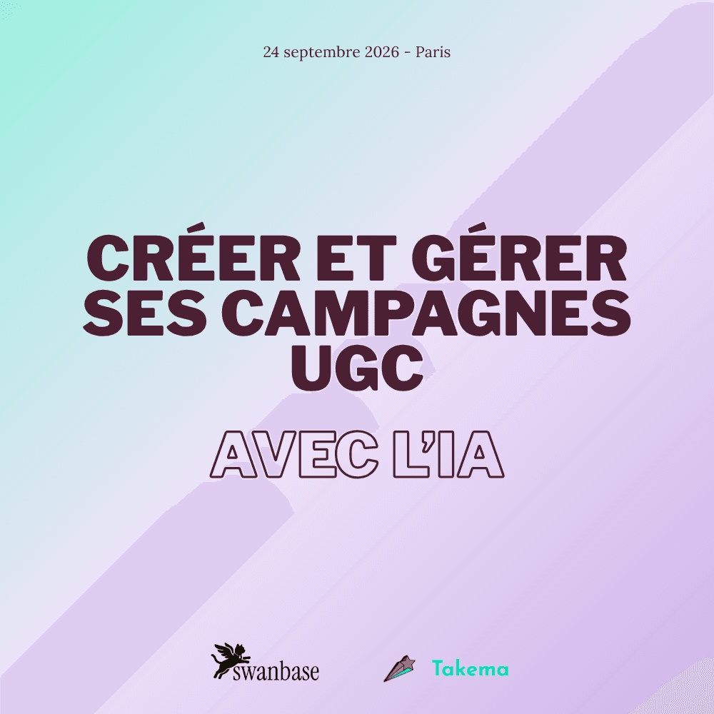 Takema x swanbase : créer et gérer ses campagnes UGC avec l'IA