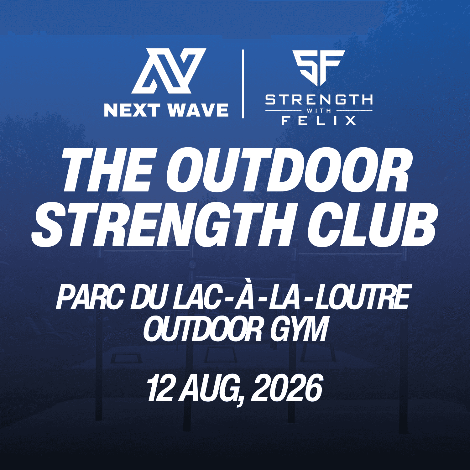 The Outdoor Strength Club Presented by Next Wave & Strength With Felix