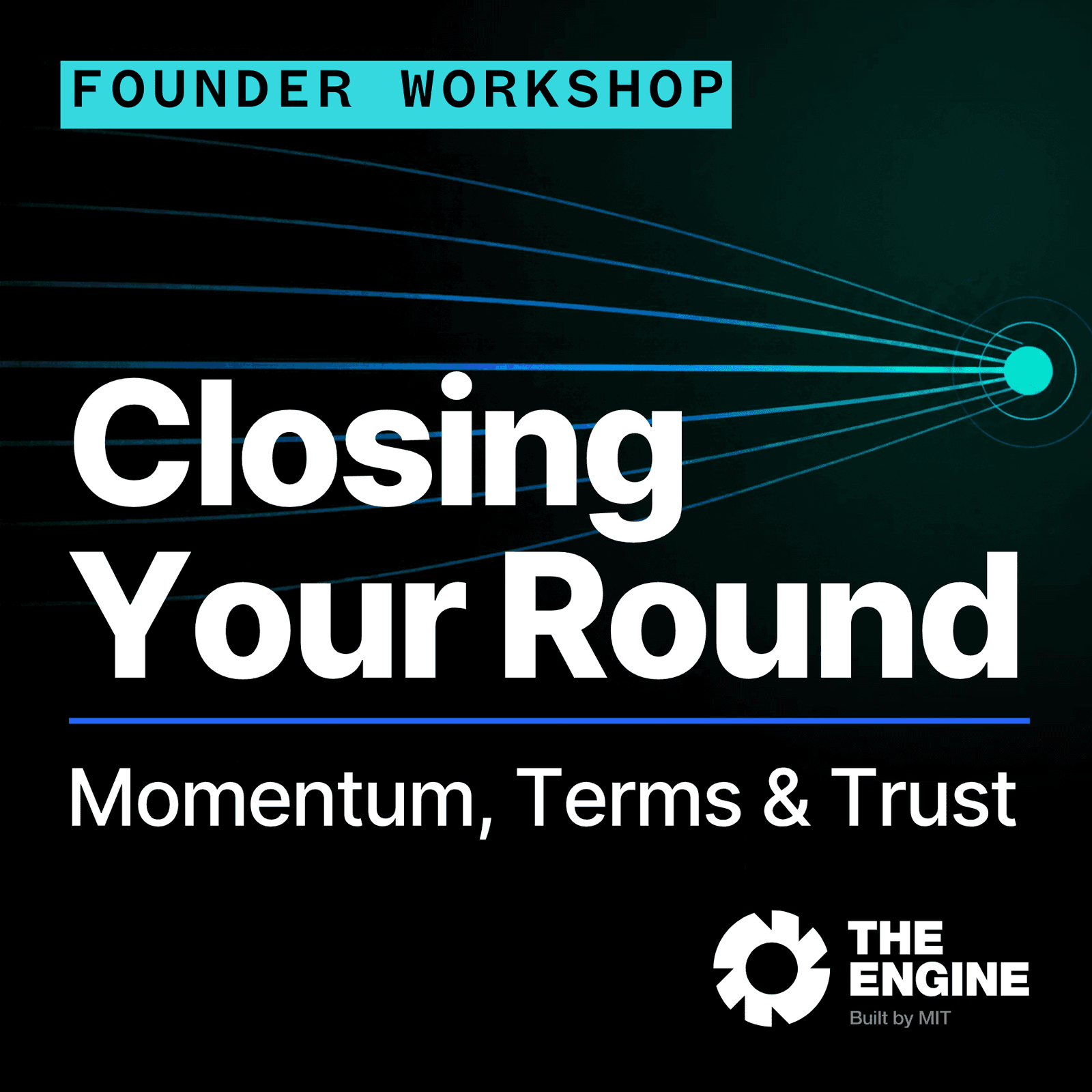 Closing Your Round: Momentum, Terms & Trust