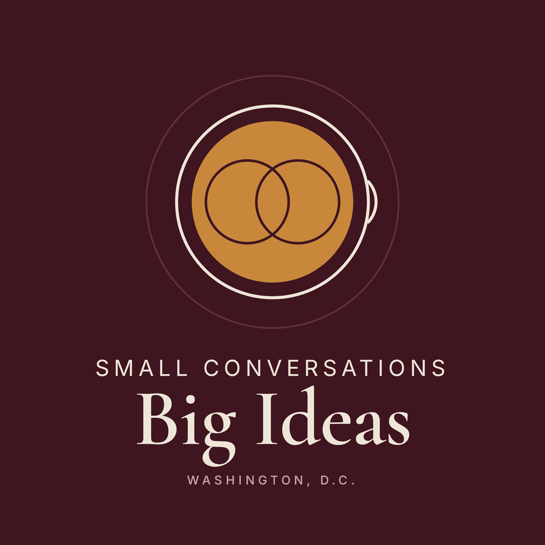 Small Convos, Big Ideas