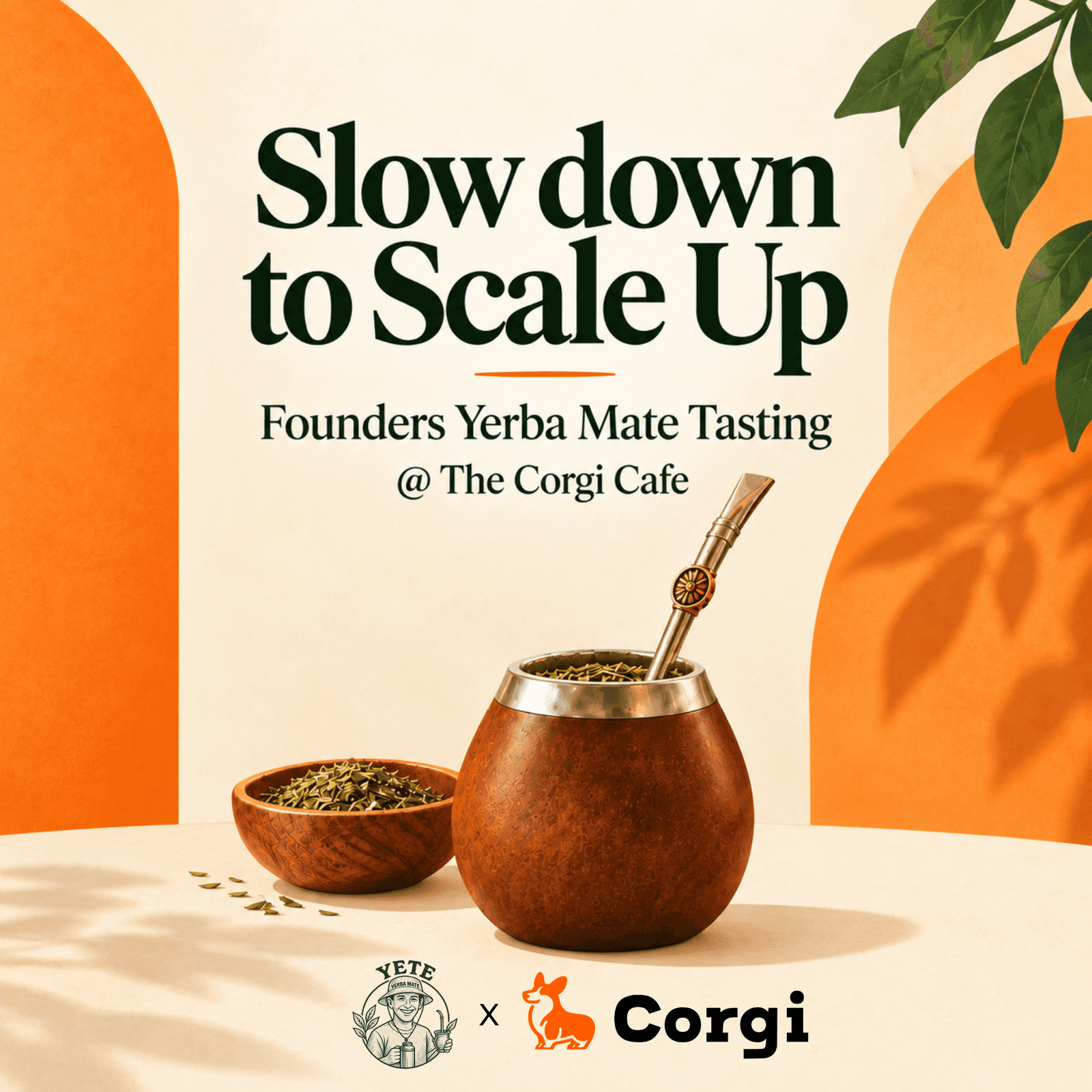 Slow Down to Scale Up: Founders Yerba Mate Tasting @ the Corgi Cafe