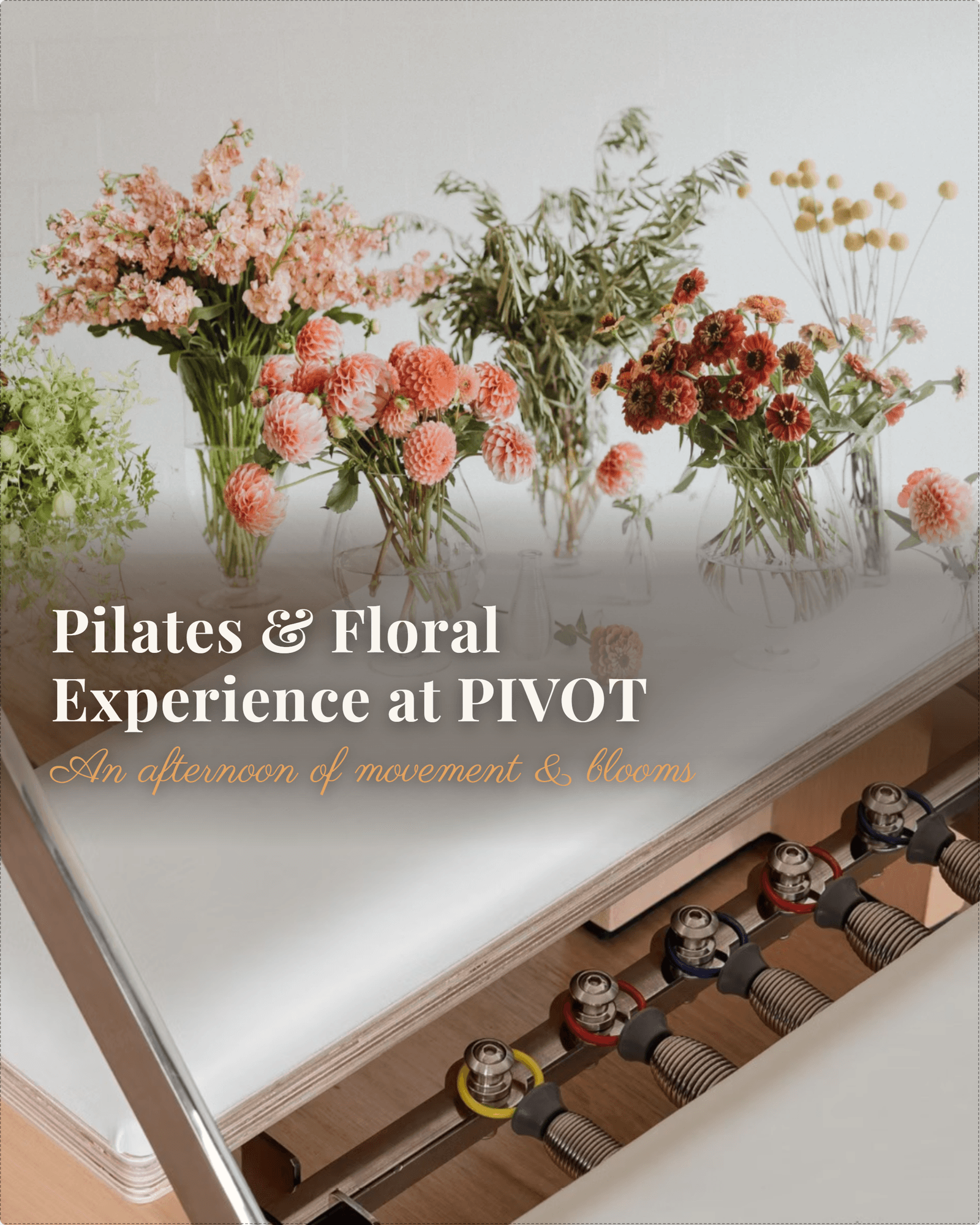 Bloom: A Reformer Pilates & Floral Experience