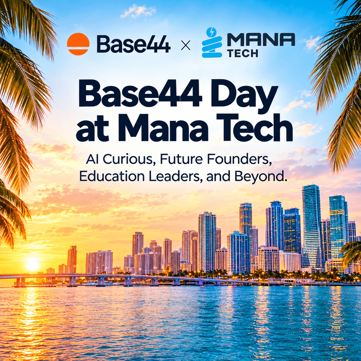Base44 Day at Mana Tech: AI Curious, Future Founders, Education Leaders, and Beyond