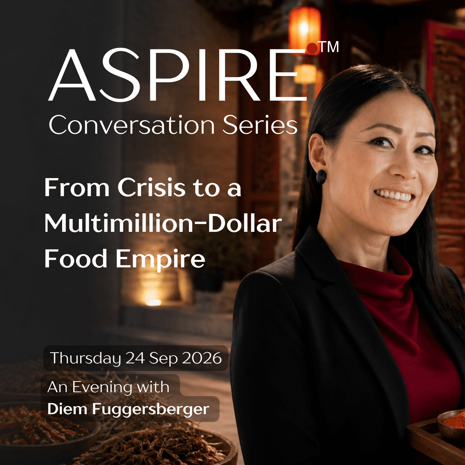 ASPIRE Conversation & Networking Event: From Crisis to a Multimillion-Dollar Food Empire