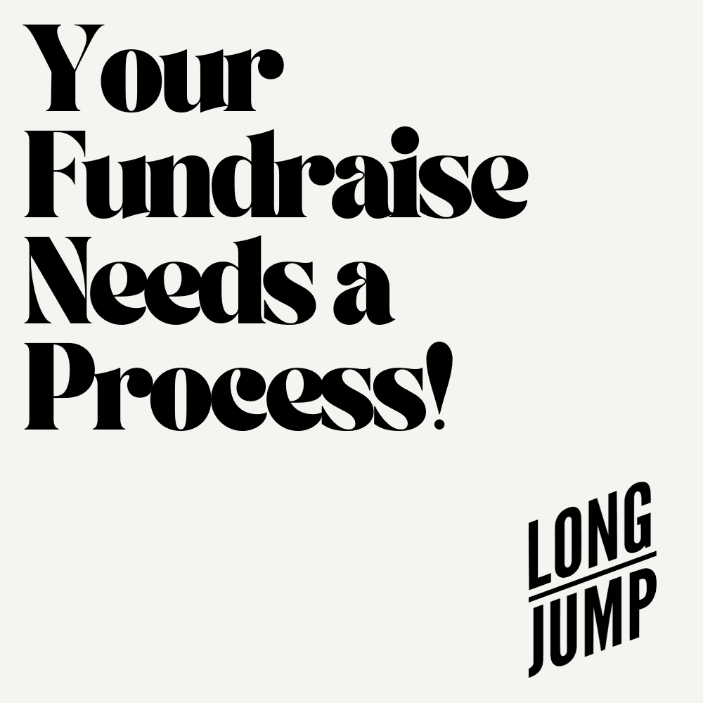 Your Fundraise Needs a Process!