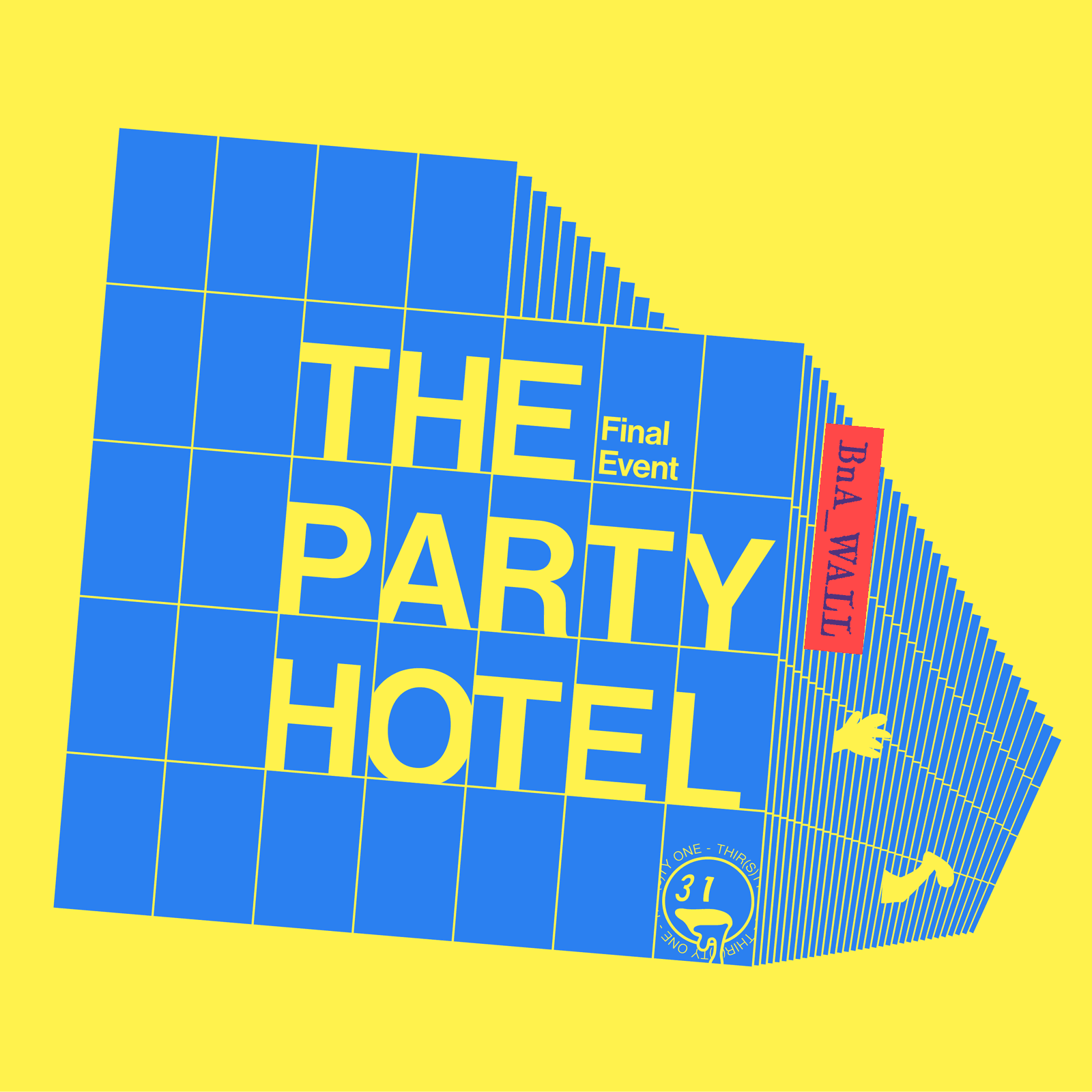 Thir(s)ty One FINAL EVENT "THE PARTY HOTEL"