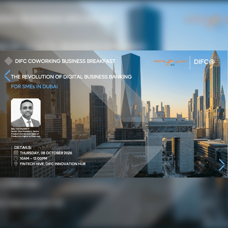 DIFC Coworking Business Breakfast | Revolution of Digital Business Banking for SMEs in Dubai