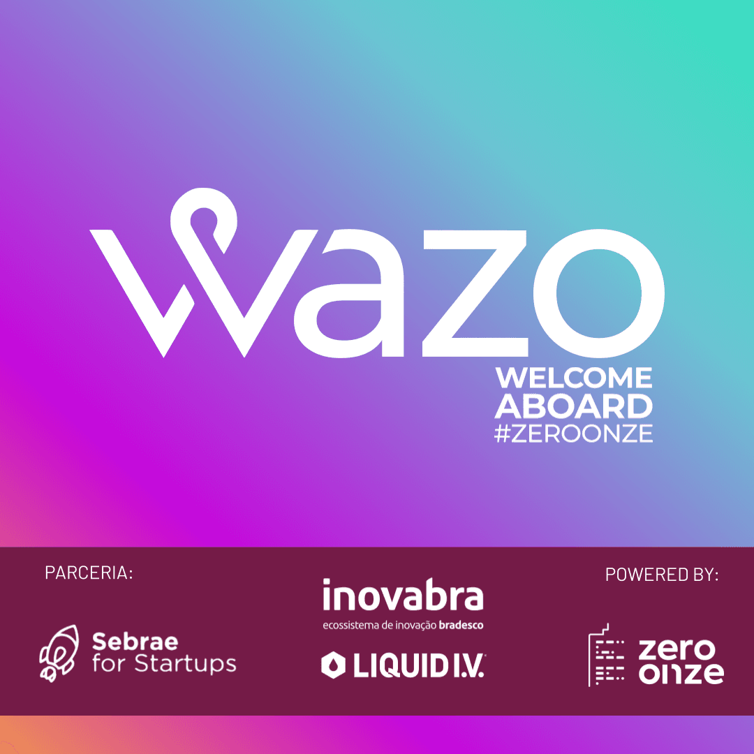 WAZO - Welcome Aboard ZeroOnze Startups | Edição #24 - Inovabra