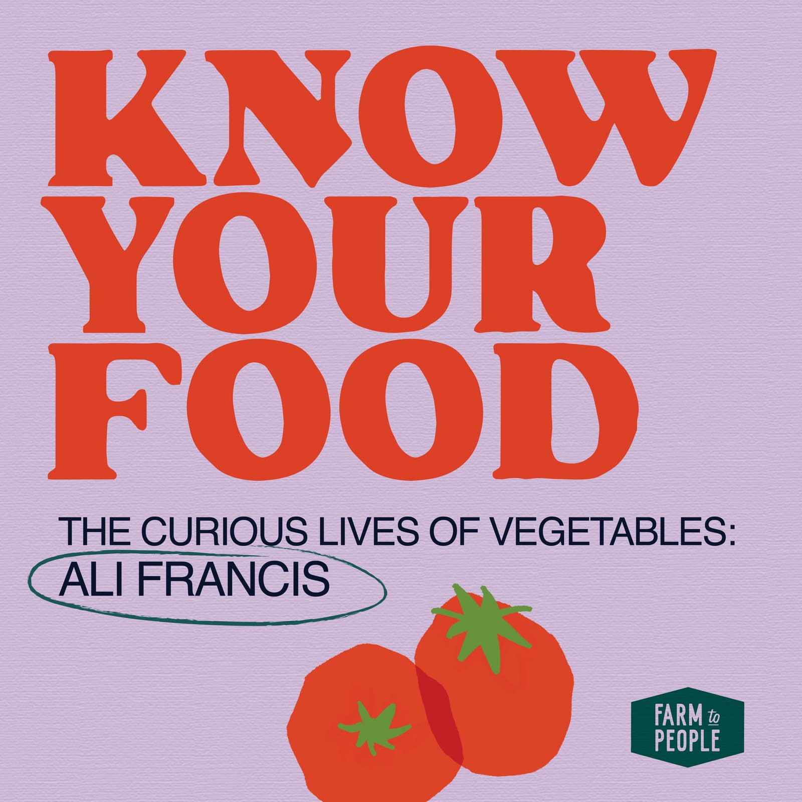 The Curious Lives of Vegetables: A Live Conversation with Ali Francis