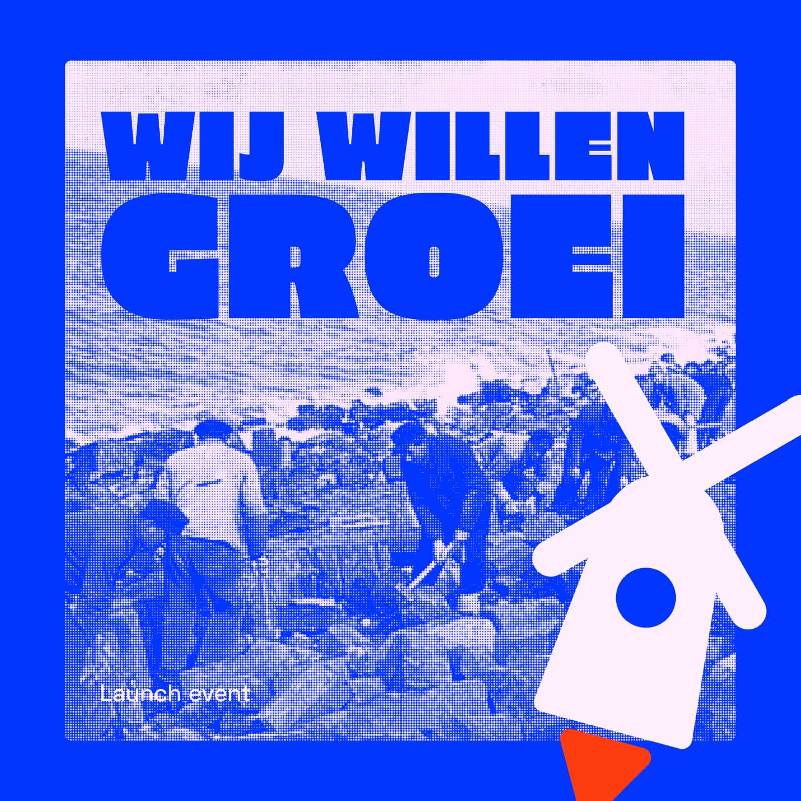 Launch - Wij Willen Groei