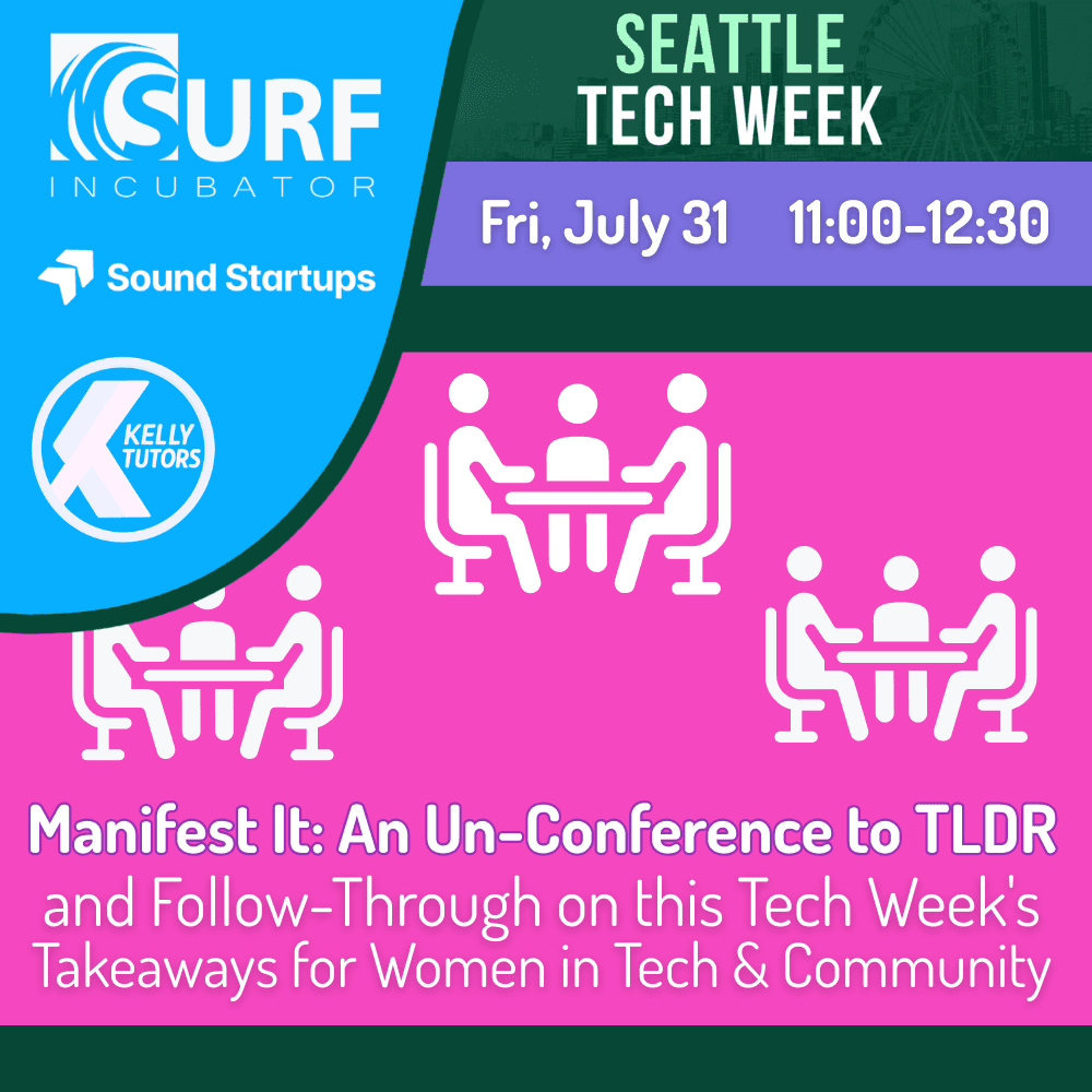 Manifest It: An Unconference to TLDR this Tech Week's Takeaways | Kelly Tutors x SURF Incubator x Sound Startups