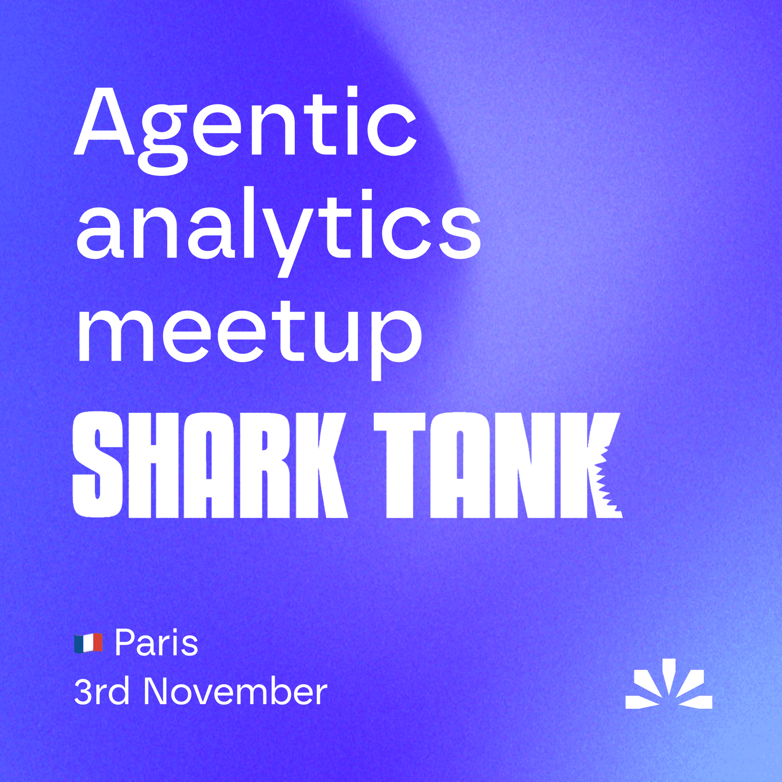 Agentic analytics meetup Paris - Shark tank edition