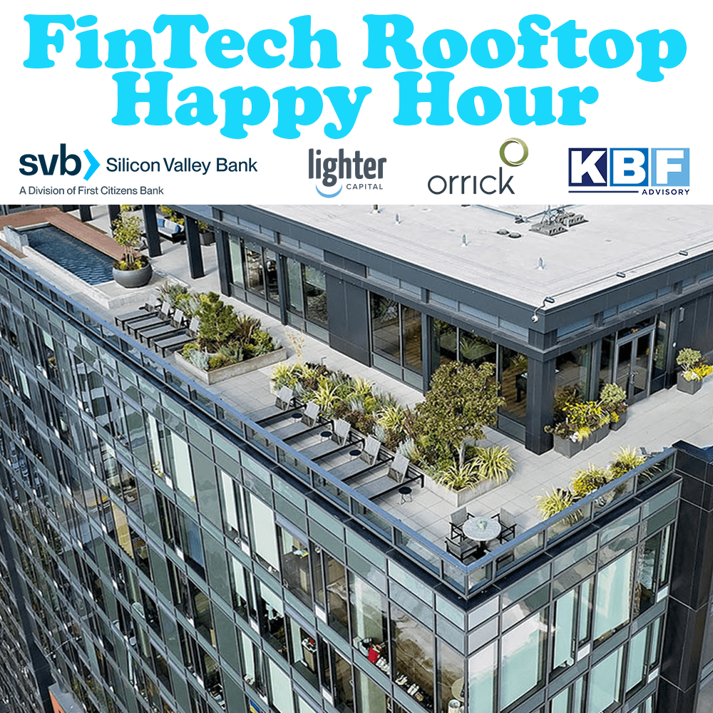 SVB FinTech Rooftop Happy Hour, w. KBF Advisory, Lighter Capital & Orrick