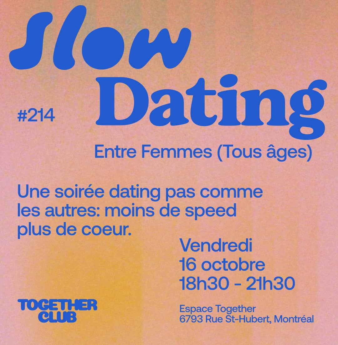 Slow Dating Montréal #214 (Entre femmes - Tous âges)