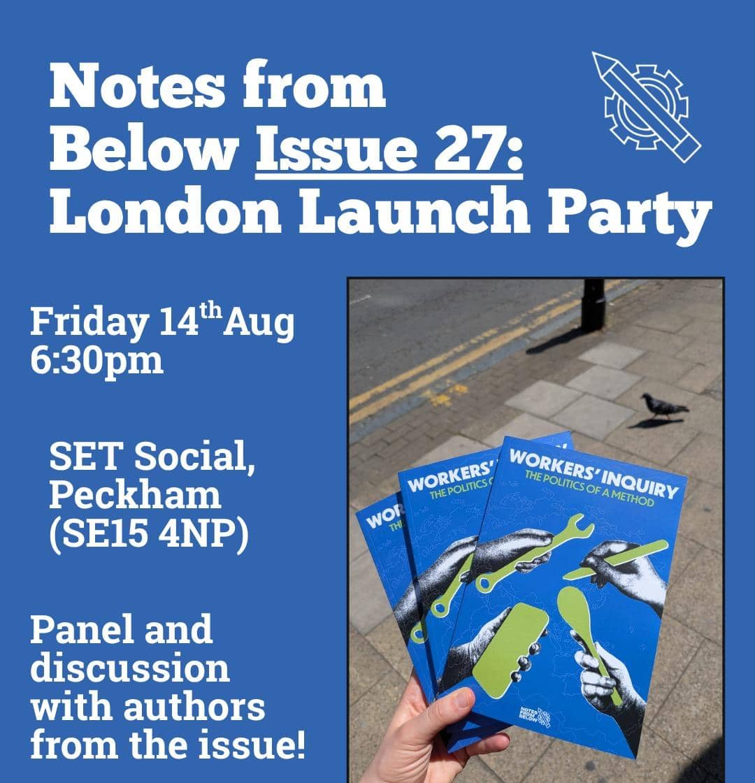Launch of Notes from Below, Issue 27: Workers' Inquiry