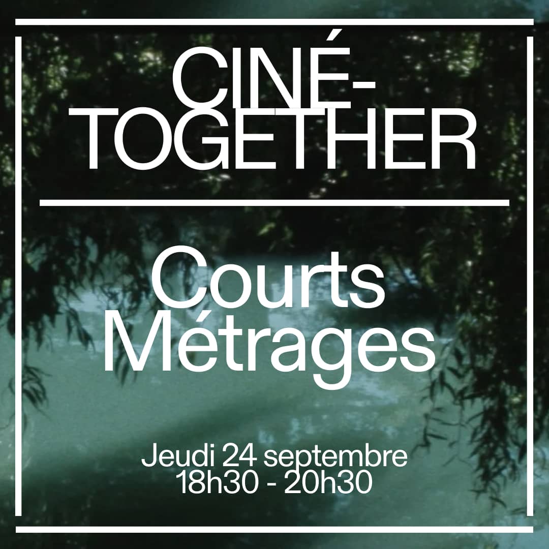Ciné-Together : Courts métrages 🎥