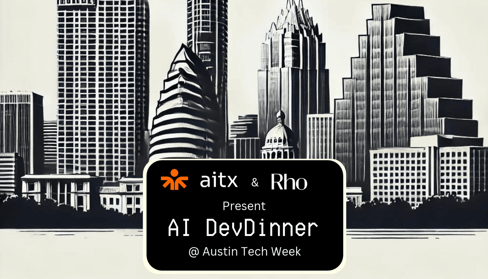 AI DevDinner @ Austin Tech Week with AITX Community & Rho