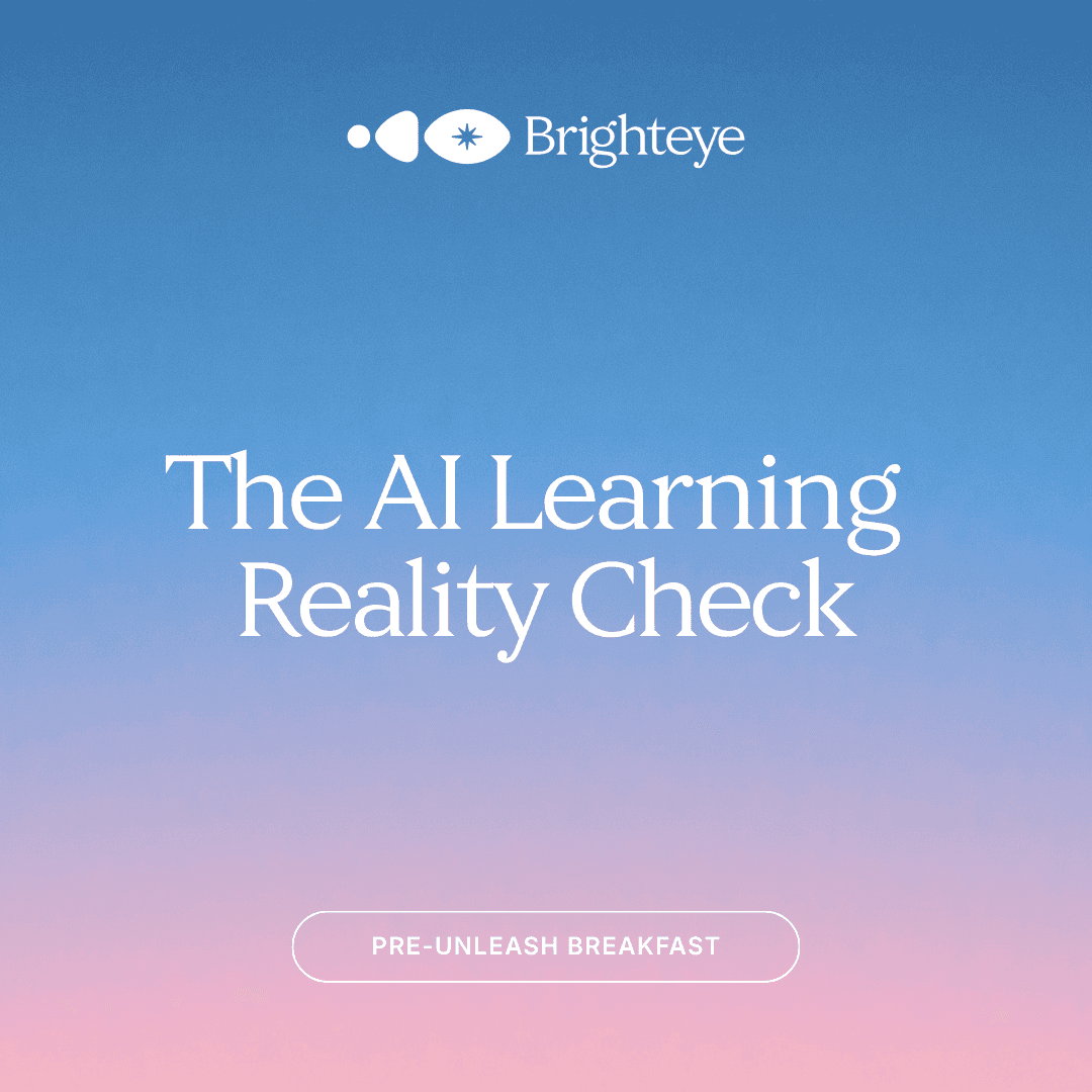 The AI Learning Reality check - Brighteye pre-Unleash Breakfast