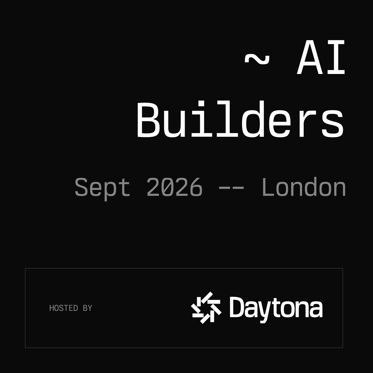 Daytona AI Builders - London, September 2026