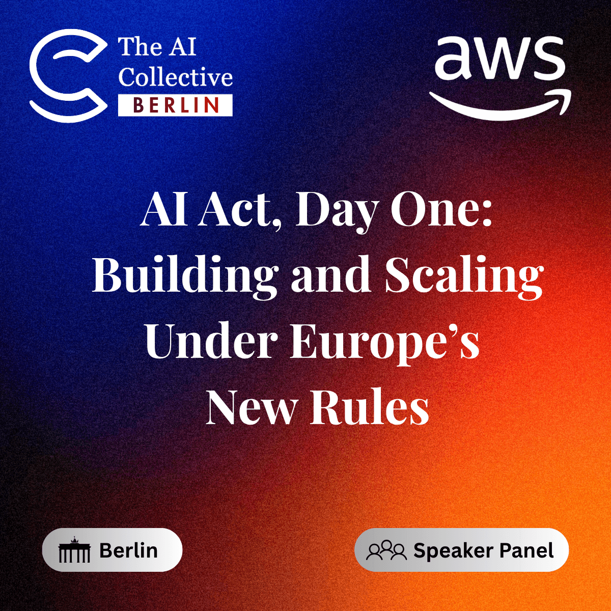 AI Act, Day One: Building and Scaling Under Europe's New Rules — co-hosted by AWS