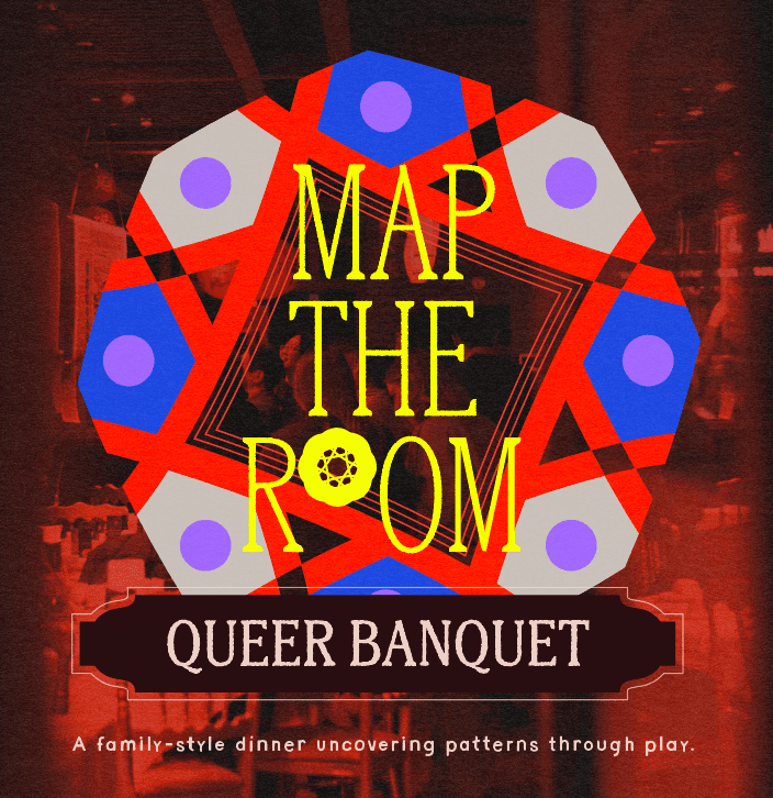 Map The Room : Queer Banquet