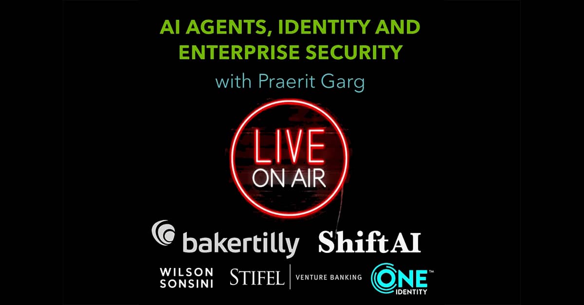 AI Agents, Identity & Enterprise Security | Live Shift AI Podcast at Baker Tilly