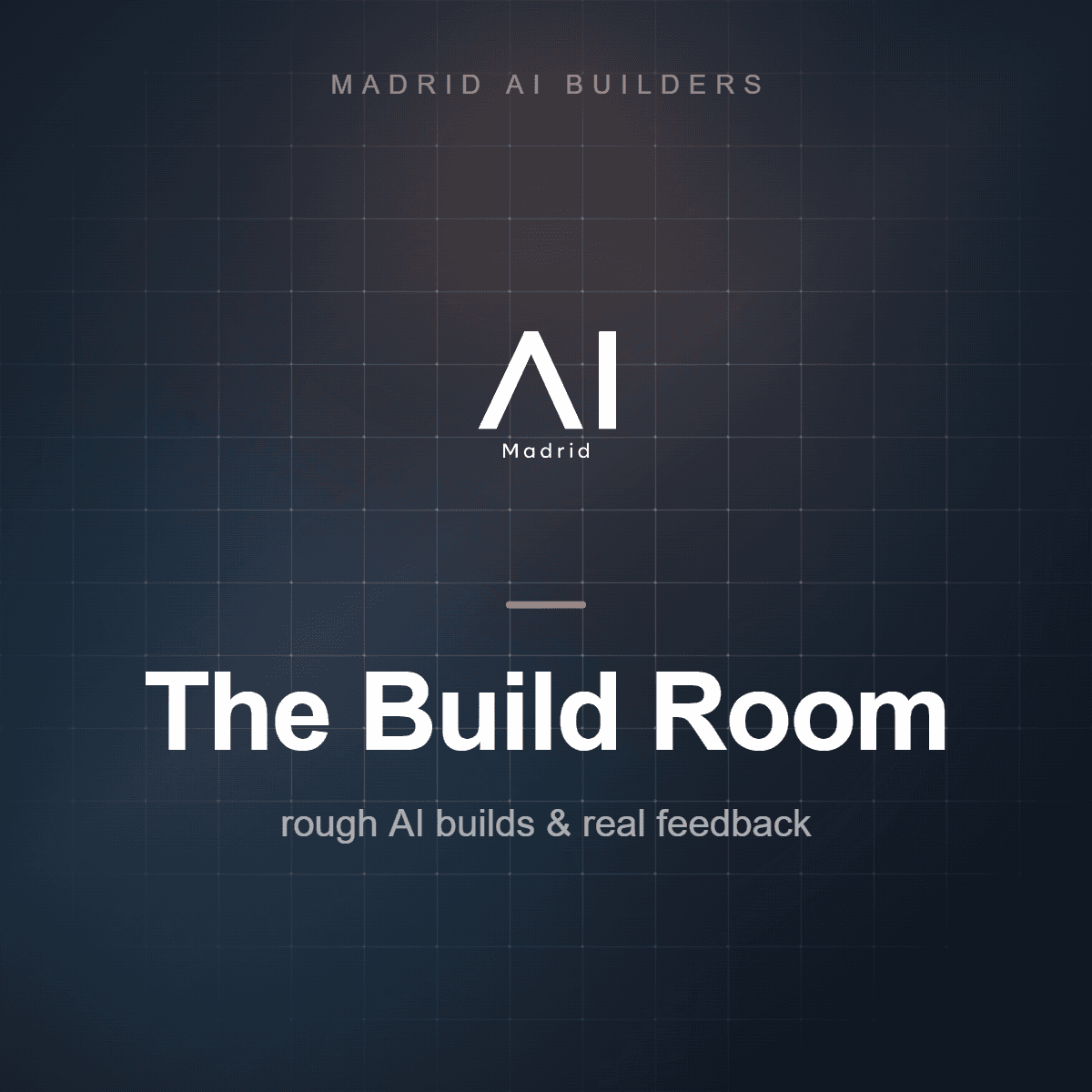The Build Room - rough AI builds & real feedback