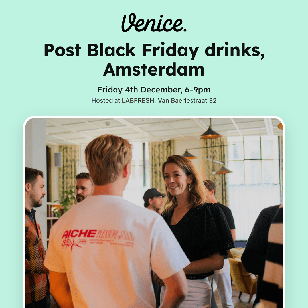 Venice | Post Black Friday Drinks, Amsterdam