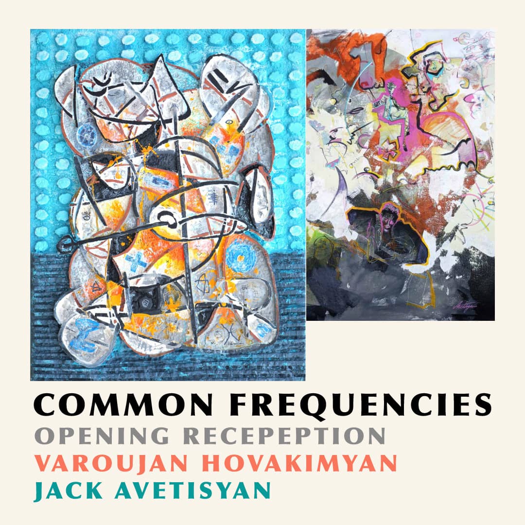 Art Show Opening: Common Frequencies by Varoujan Hovakimyan + Jack Avetisyan