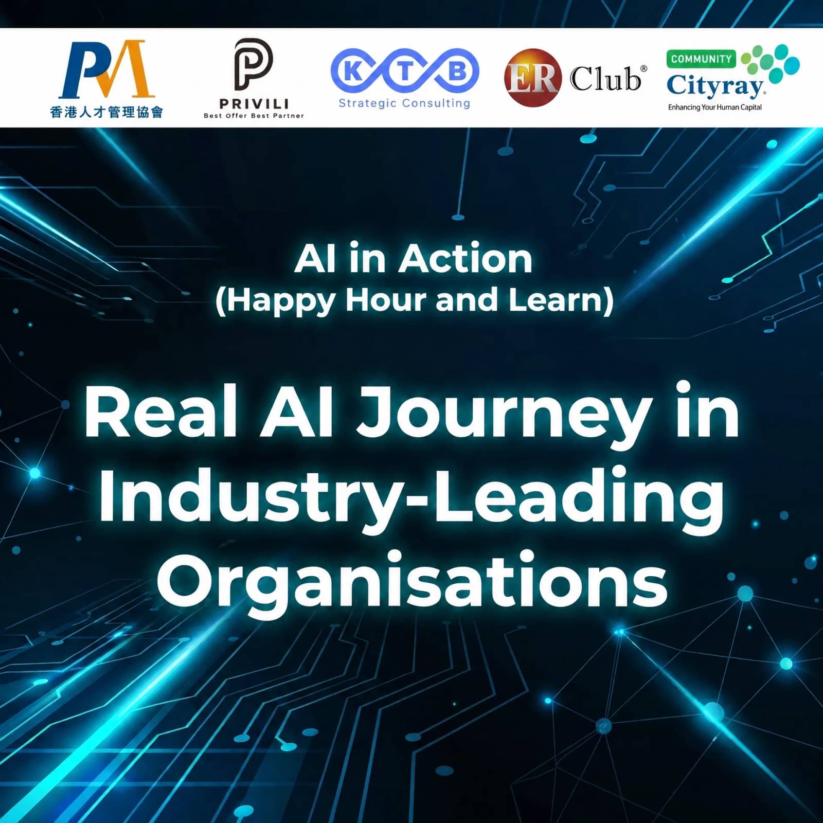 AI in Action (Happy Hour and Learn) : Real AI Journey in Industry-Leading Organisations