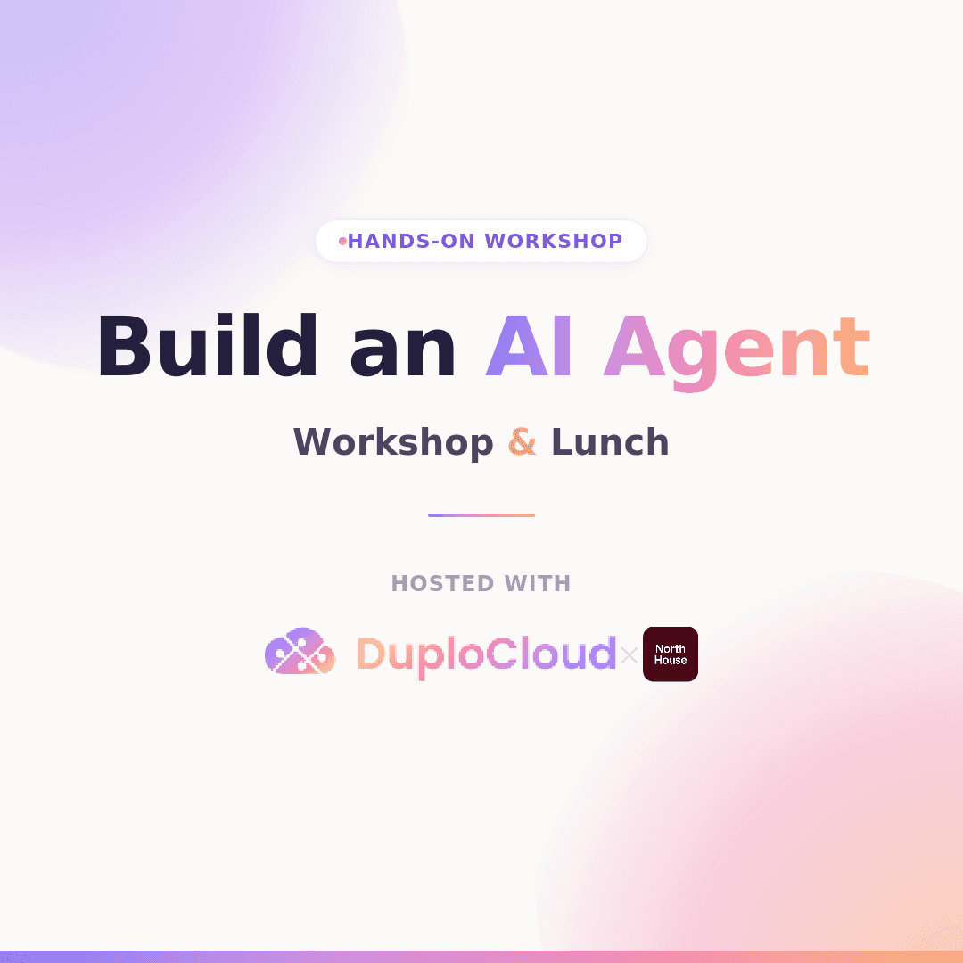 "Build an AI Agent" Workshop and Lunch with DuploCloud & North House