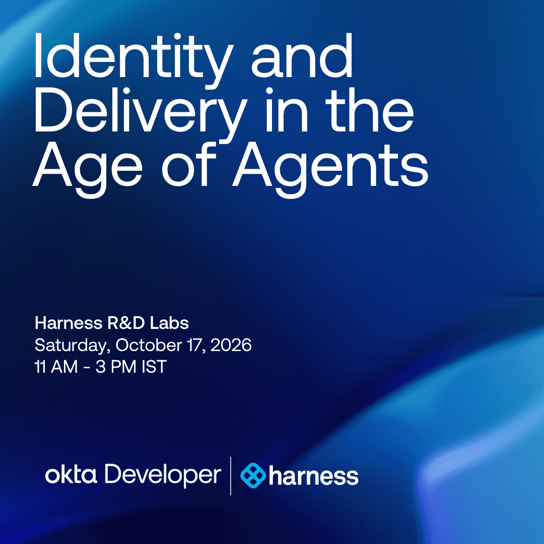 Identity and Delivery in the Age of Agents | Harness X Okta