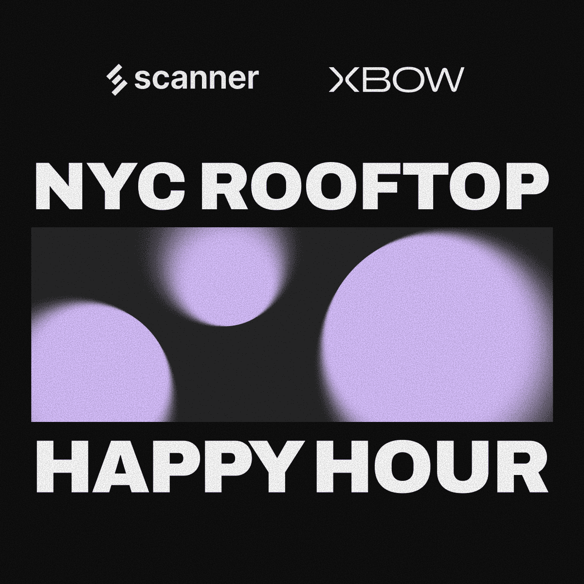 NYC security happy hour: Scanner x XBOW
