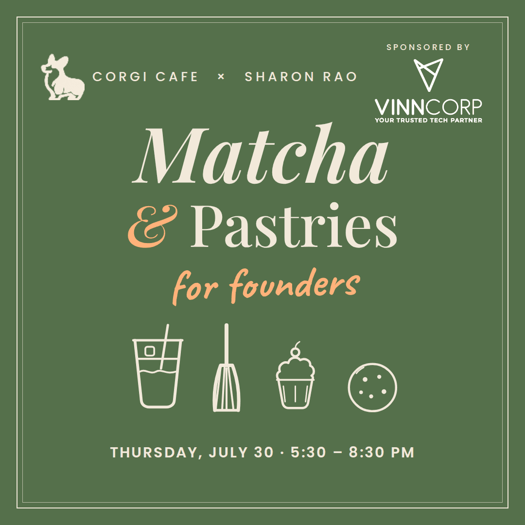 Matcha & Pastries for Founders