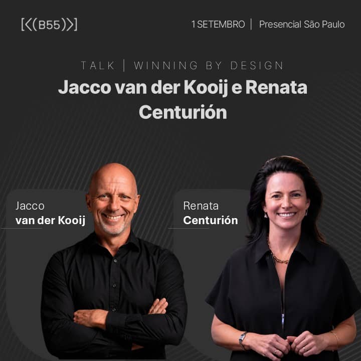 Talk com Jacco van der Kooij e Renata Centurión (Winning by Design)