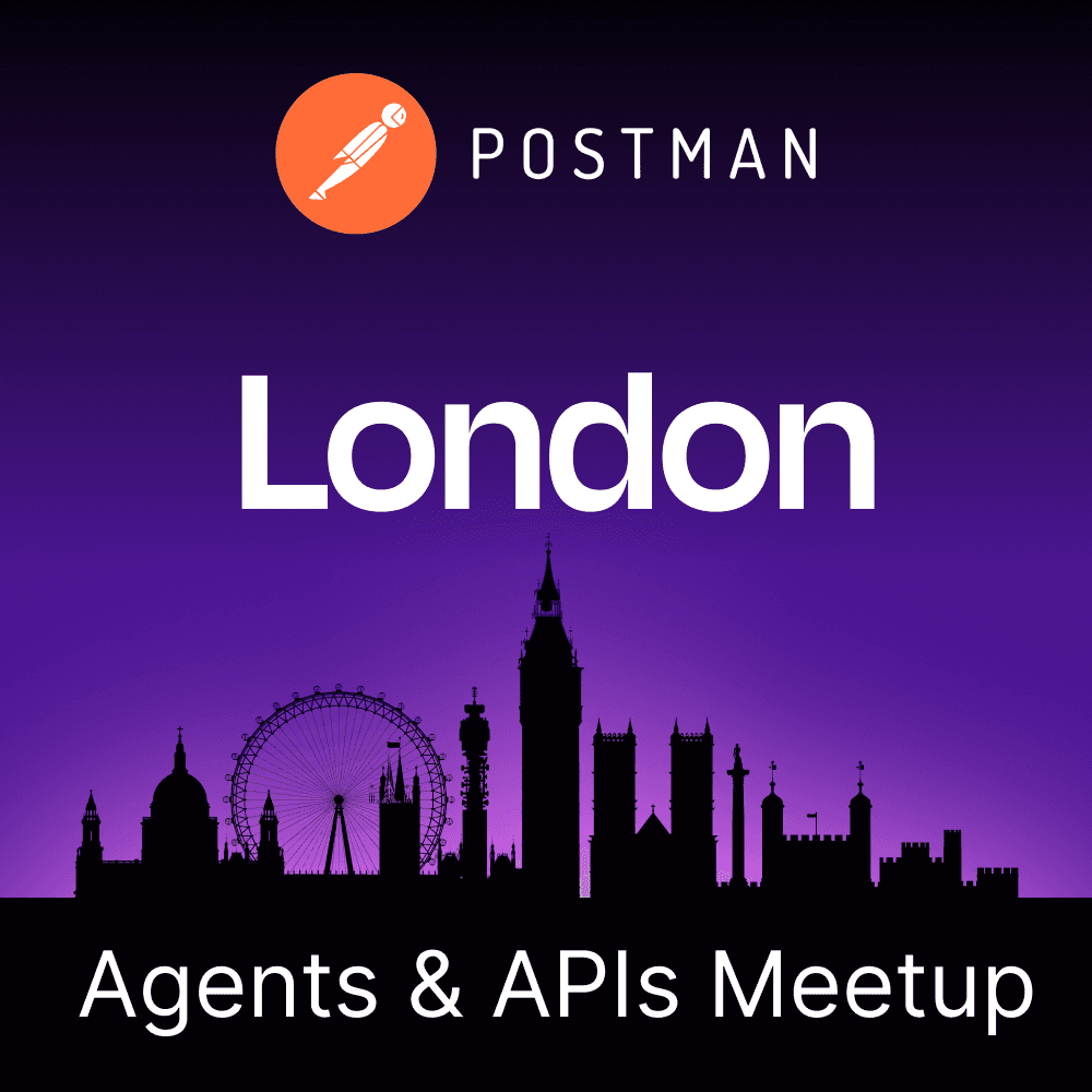 Agents & APIs London Developer Meetup